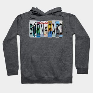 Louisiana Born and Raised Hoodie